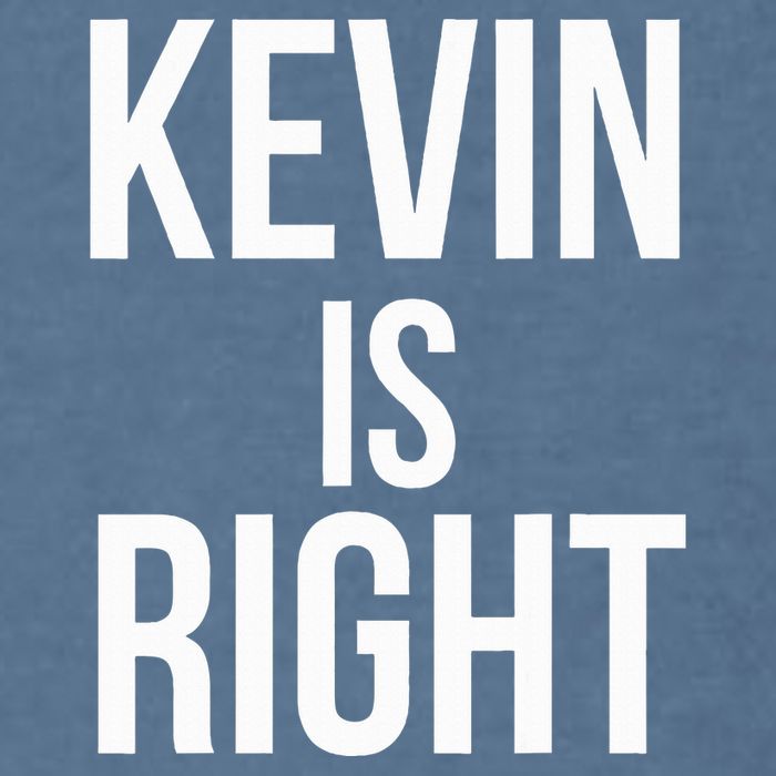 Kevin Is Right Funny Jokes Sarcastic Garment-Dyed Sweatshirt