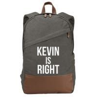 Kevin Is Right Funny Jokes Sarcastic Cotton Canvas Backpack