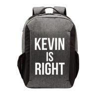 Kevin Is Right Funny Jokes Sarcastic Vector Backpack