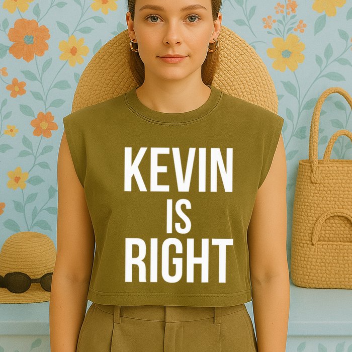 Kevin Is Right Funny Jokes Sarcastic Garment-Dyed Women's Muscle Tee