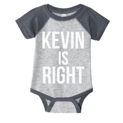 Kevin Is Right Funny Jokes Sarcastic Infant Baby Jersey Bodysuit
