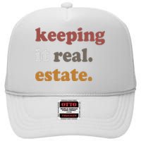 Keeping It Real Estate Realtor Real Estate Agent High Crown Mesh Back Trucker Hat