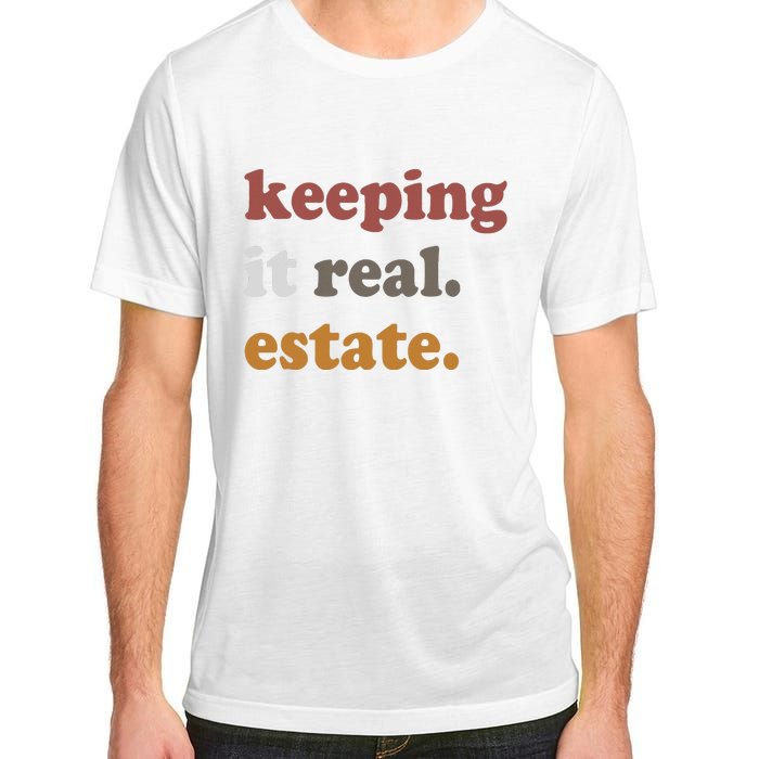 Keeping It Real Estate Realtor Real Estate Agent Adult ChromaSoft Performance T-Shirt