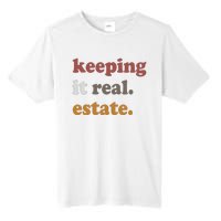 Keeping It Real Estate Realtor Real Estate Agent Tall Fusion ChromaSoft Performance T-Shirt