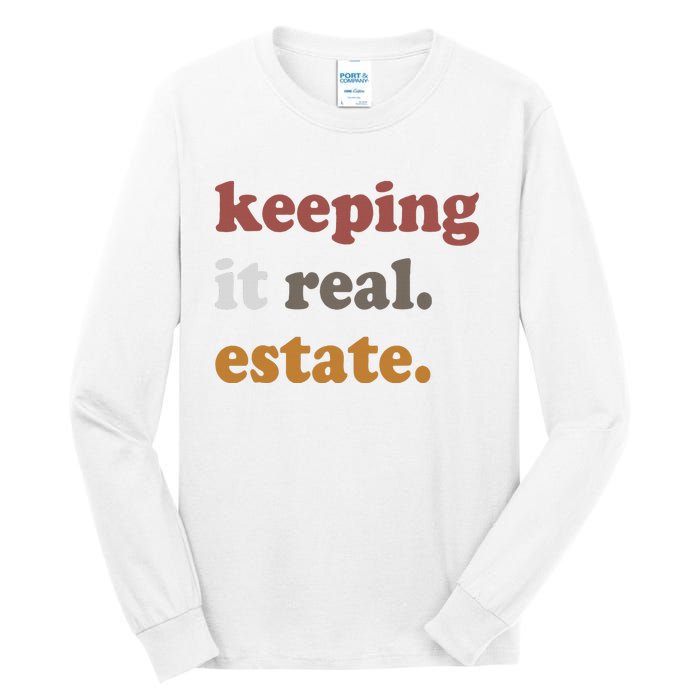 Keeping It Real Estate Realtor Real Estate Agent Tall Long Sleeve T-Shirt