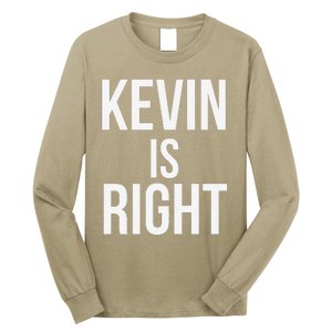 Kevin Is Right Funny Jokes Sarcastic Long Sleeve Shirt