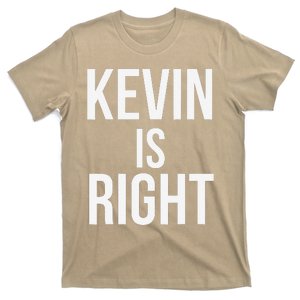 Kevin Is Right Funny Jokes Sarcastic T-Shirt