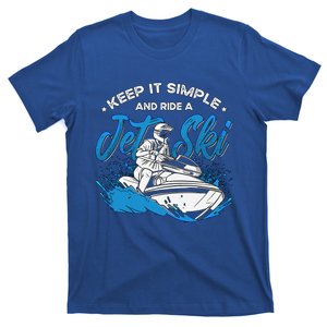 Keep It Simple And Ride Jetski Loves Water Sports Jet Skiing Gift T-Shirt