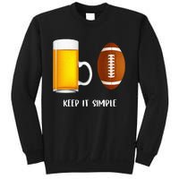 Keep It Simple Beer College Football Funny Common Sweatshirt