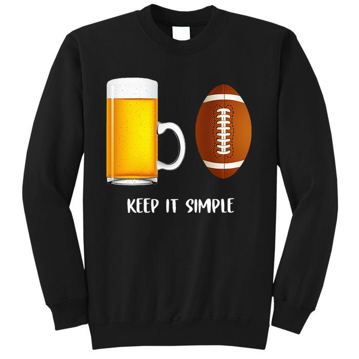 Keep It Simple Beer College Football Funny Common Sweatshirt