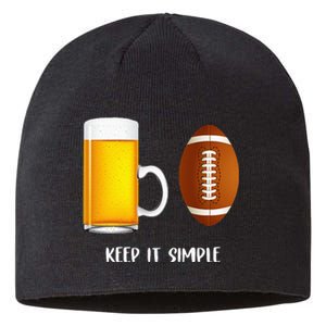 Keep It Simple Beer College Football Funny Common Sustainable Beanie