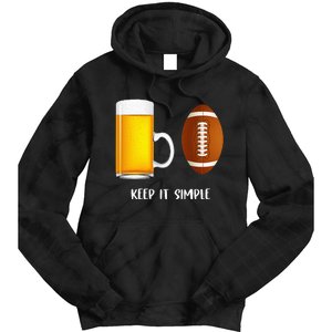 Keep It Simple Beer College Football Funny Common Tie Dye Hoodie