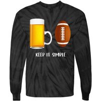 Keep It Simple Beer College Football Funny Common Tie-Dye Long Sleeve Shirt