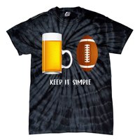 Keep It Simple Beer College Football Funny Common Tie-Dye T-Shirt