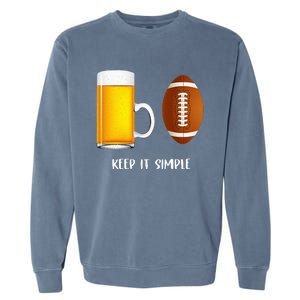 Keep It Simple Beer College Football Funny Common Garment-Dyed Sweatshirt