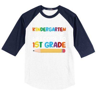 Kindergarten Is So Last Year Welcome To 1St Grade First Grad Gift Baseball Sleeve Shirt