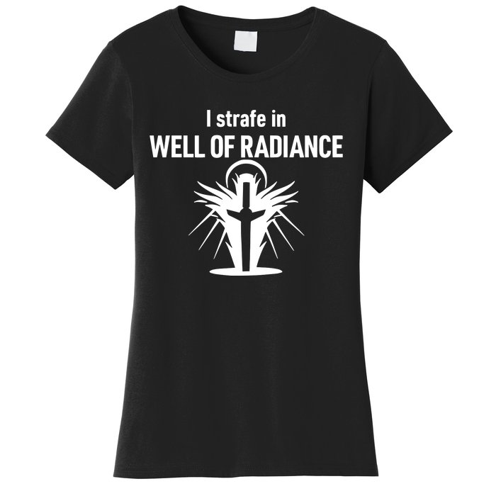 Kimberprime I Strafe In Well Of Radiance Women's T-Shirt