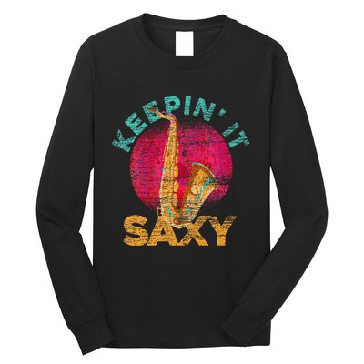 Keepin It Saxy Sax Player Jazz Musician Gifts Saxophone Long Sleeve Shirt