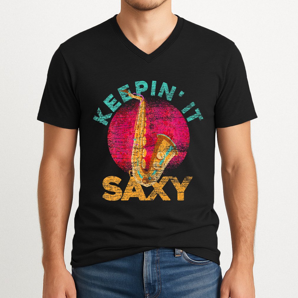 Keepin It Saxy Sax Player Jazz Musician Gifts Saxophone V-Neck T-Shirt