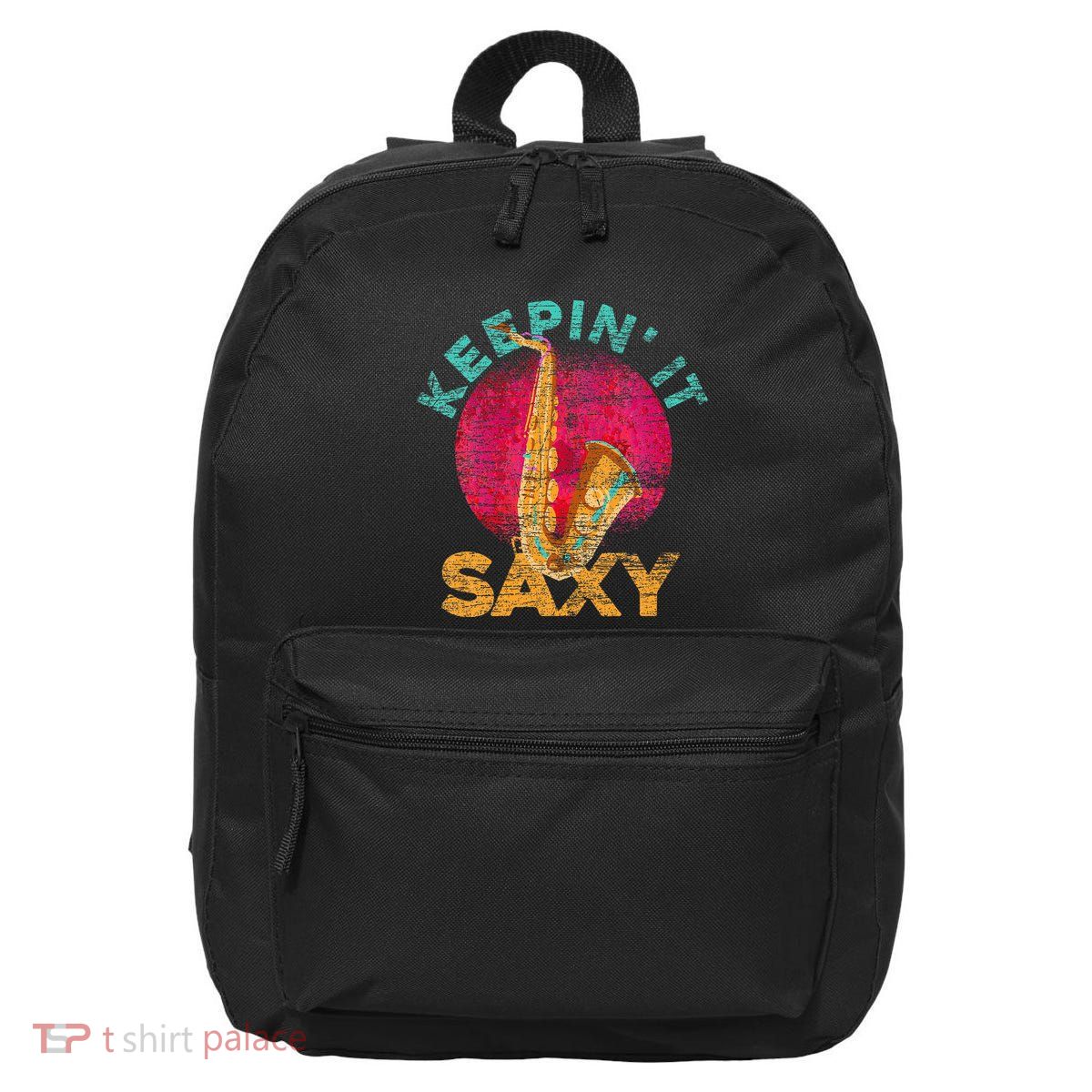 Keepin It Saxy Sax Player Jazz Musician Gifts Saxophone 16 in Basic Backpack