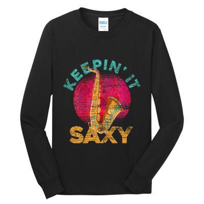 Keepin It Saxy Sax Player Jazz Musician Gifts Saxophone Tall Long Sleeve T-Shirt
