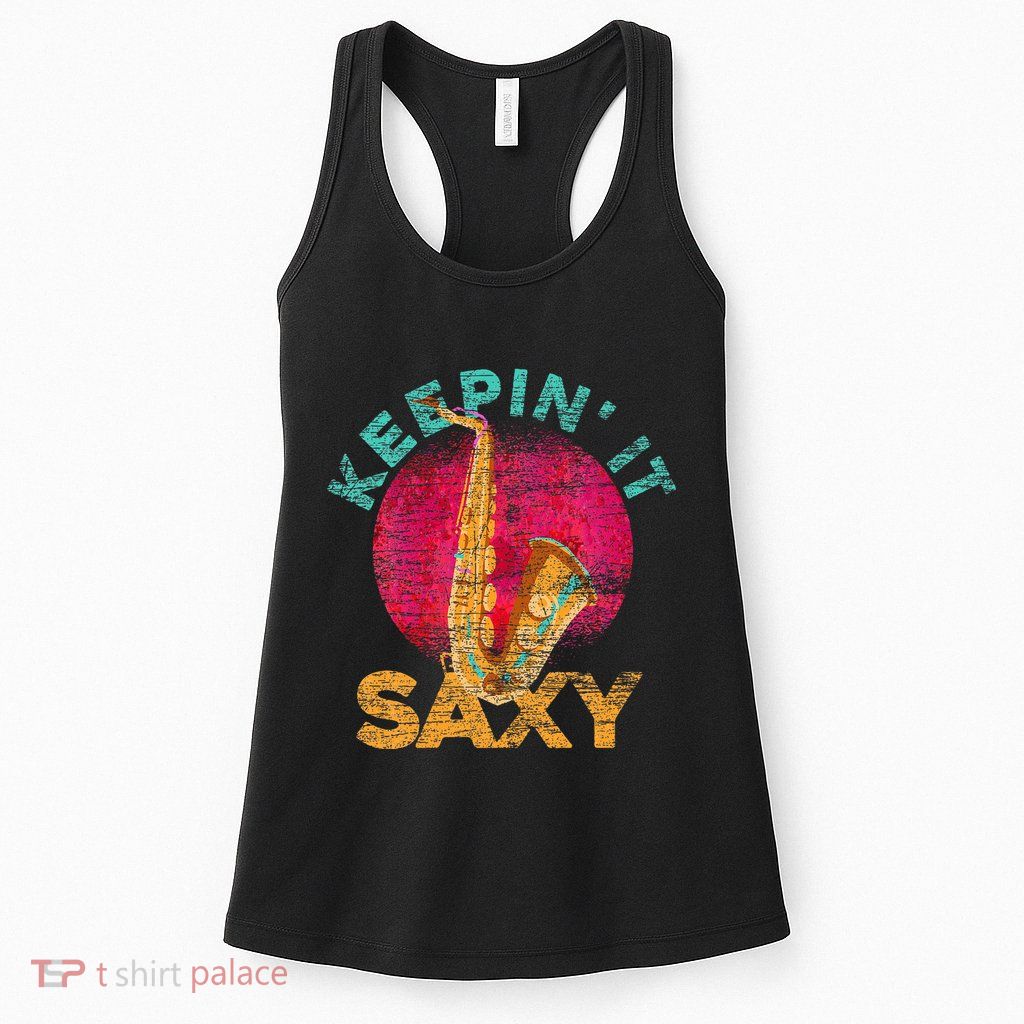 Keepin It Saxy Sax Player Jazz Musician Gifts Saxophone Womens Tank Top