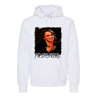 Kamala I’M Speaking Vote For Vice President Kamala Premium Hoodie