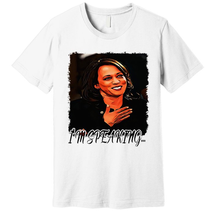 Kamala I’M Speaking Vote For Vice President Kamala Premium T-Shirt