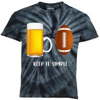 Keep It Simple Beer College Football Funny Common Kids Tie-Dye T-Shirt