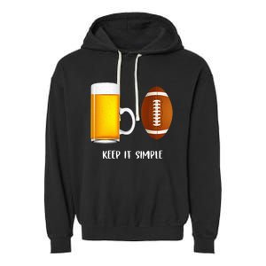 Keep It Simple Beer College Football Funny Common Garment-Dyed Fleece Hoodie