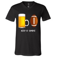 Keep It Simple Beer College Football Funny Common V-Neck T-Shirt