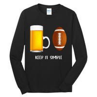 Keep It Simple Beer College Football Funny Common Tall Long Sleeve T-Shirt