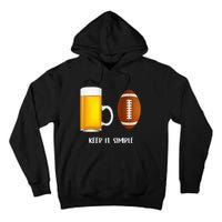 Keep It Simple Beer College Football Funny Common Tall Hoodie