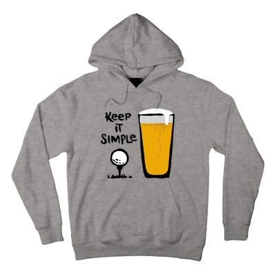 Keep It Simples Funny Golf Beer Tall Hoodie