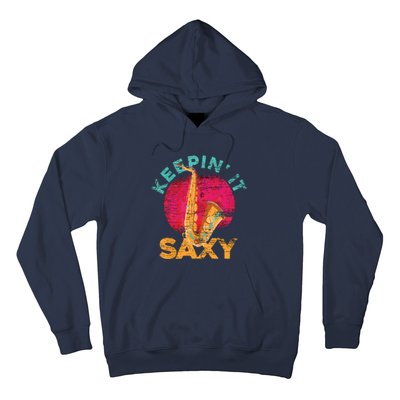 Keepin It Saxy Sax Player Jazz Musician Gifts Saxophone Hoodie