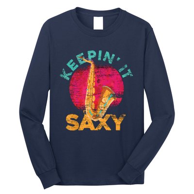 Keepin It Saxy Sax Player Jazz Musician Gifts Saxophone Long Sleeve Shirt