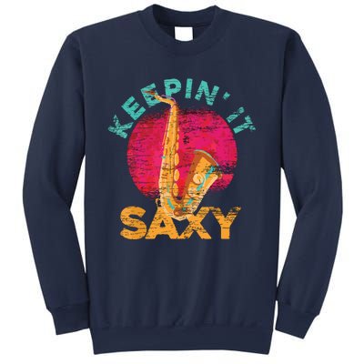 Keepin It Saxy Sax Player Jazz Musician Gifts Saxophone Sweatshirt