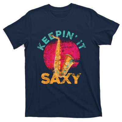 Keepin It Saxy Sax Player Jazz Musician Gifts Saxophone T-Shirt