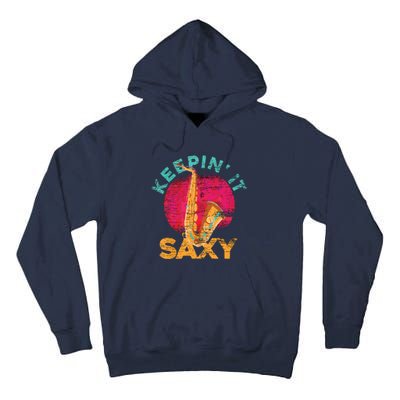 Keepin It Saxy Sax Player Jazz Musician Gifts Saxophone Tall Hoodie