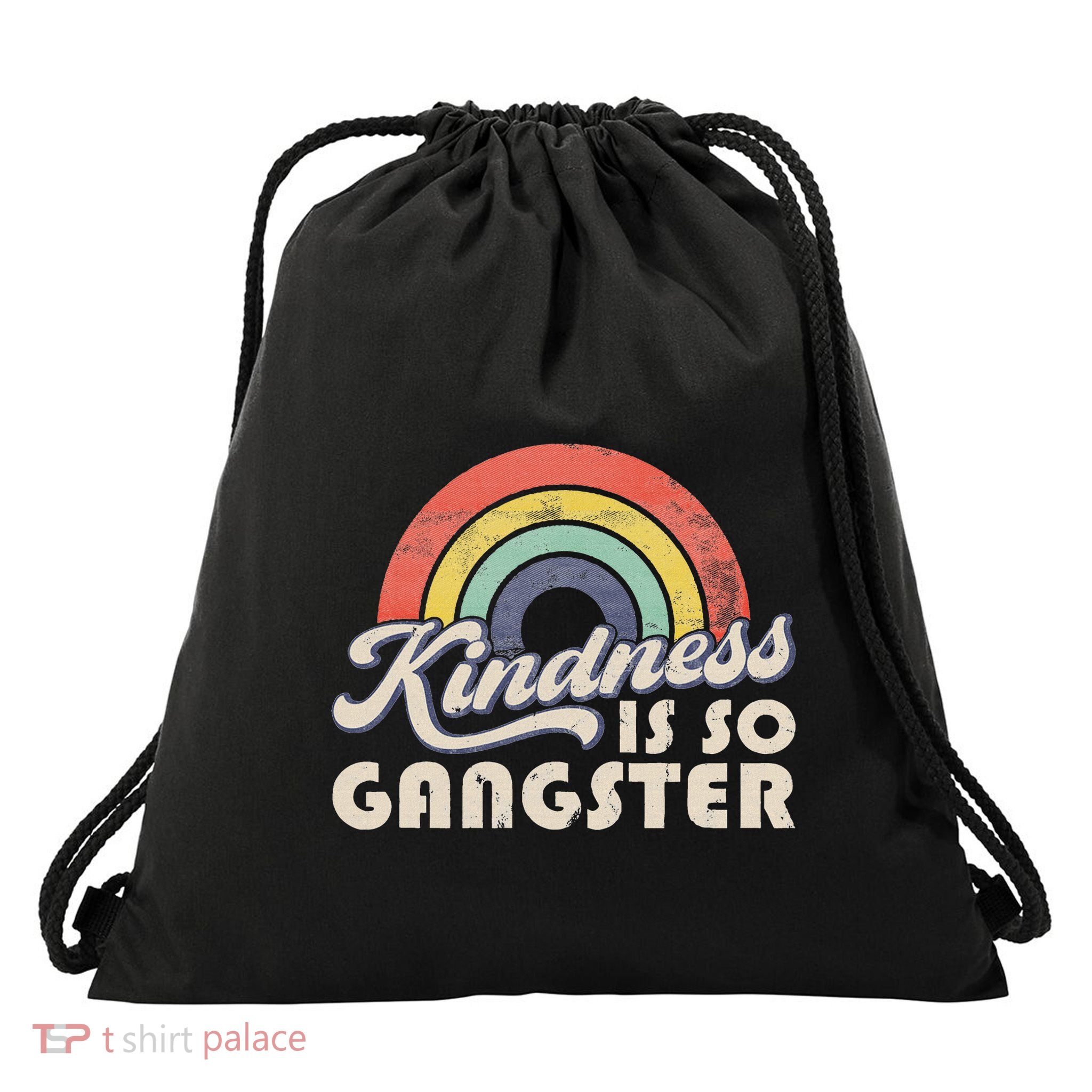 Kindness Is So Gangster Rainbow Kindness Drawstring Bag