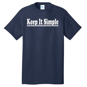 Keep It Simple Tall T-Shirt