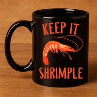 Keep It Shrimple Shrimps Crawfish Crab Seafood Lover 11oz C Handle Ceramic Mug