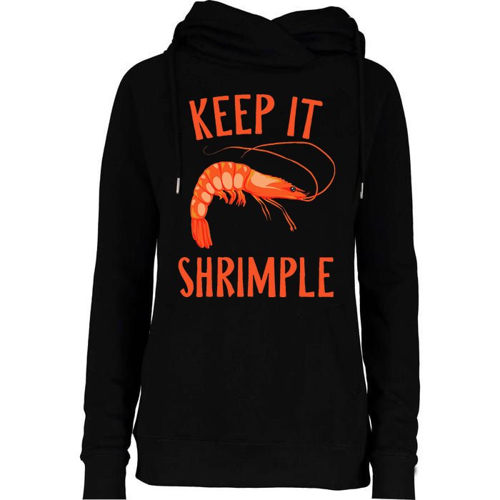 Keep It Shrimple Shrimps Crawfish Crab Seafood Lover Womens Funnel Neck Pullover Hood