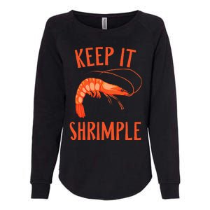 Keep It Shrimple Shrimps Crawfish Crab Seafood Lover Womens California Wash Sweatshirt