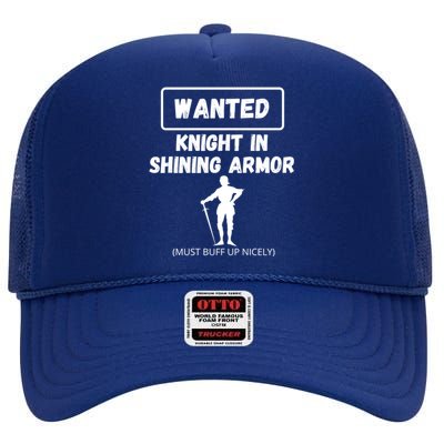 Knight In Shining Armor Sarcastic Rude Singles Dating Saying Gift High Crown Mesh Back Trucker Hat