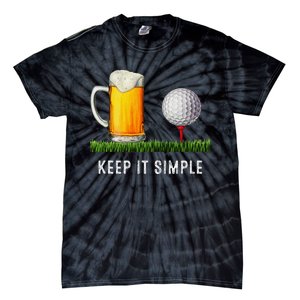 Keep It Simple Beer & Golf Funny Common Tie-Dye T-Shirt