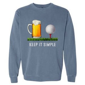 Keep It Simple Beer & Golf Funny Common Garment-Dyed Sweatshirt