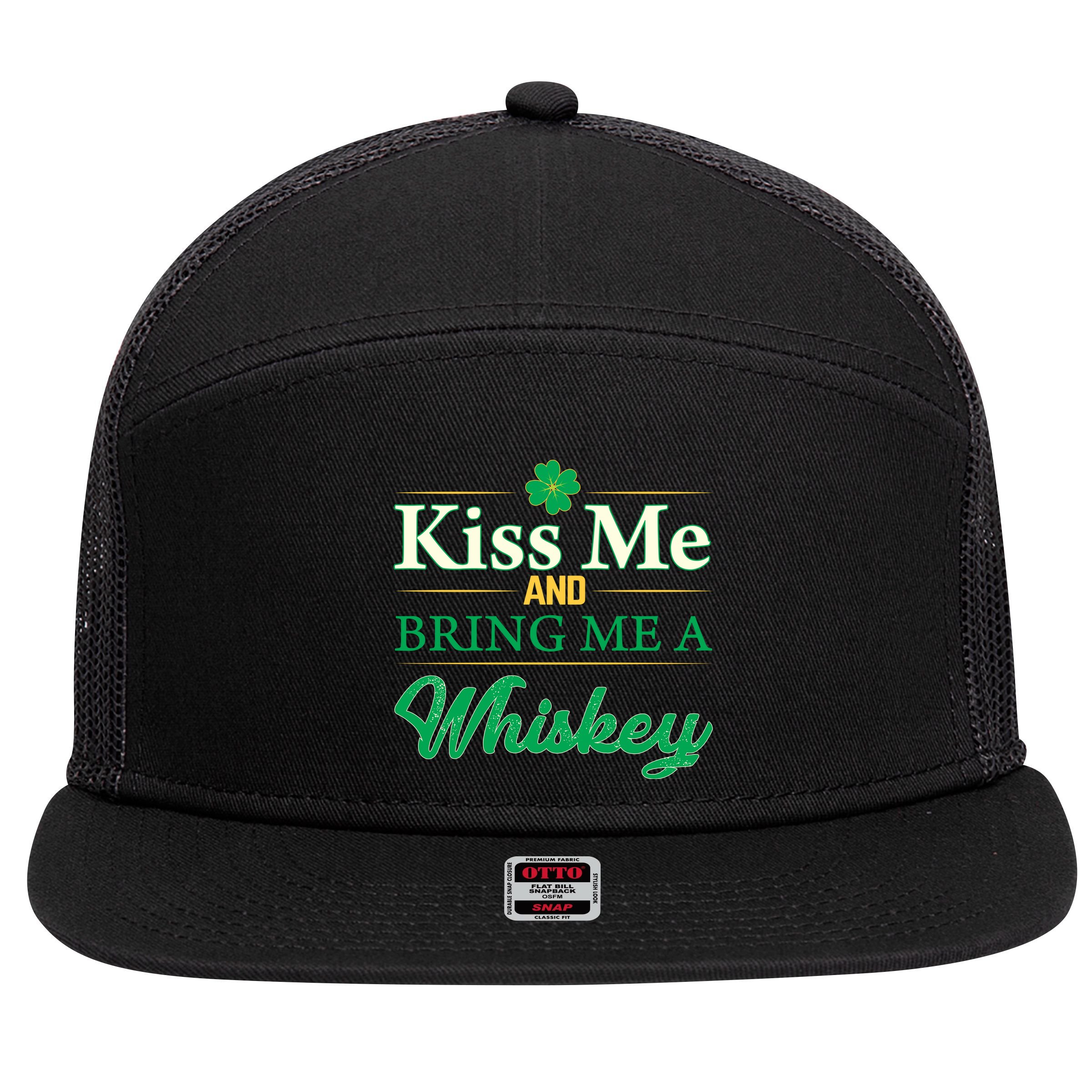 Kiss Me And Bring Me A Whiskey 7 Panel Mesh Trucker Snapback Hat