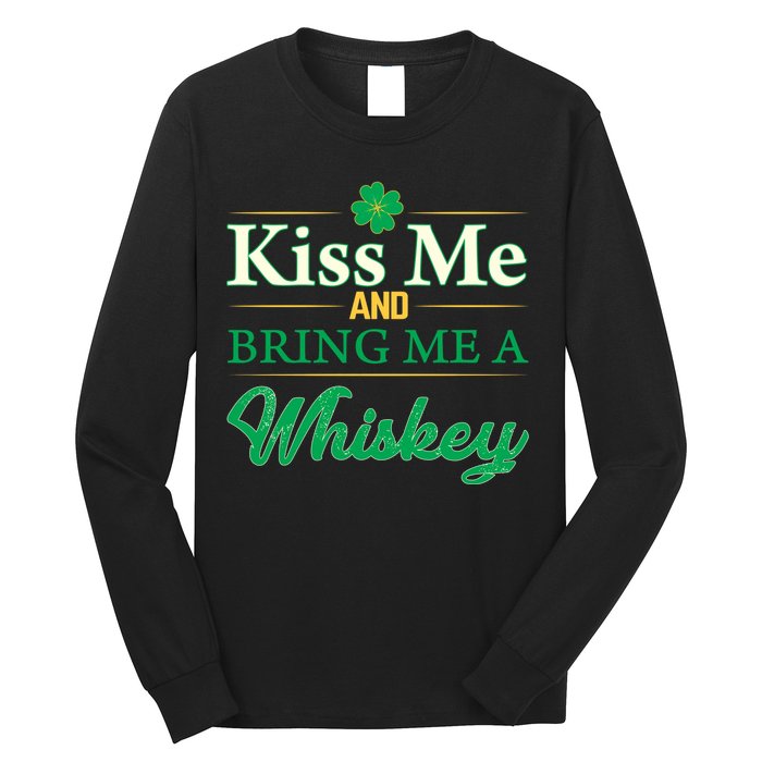 Kiss Me And Bring Me A Whiskey Long Sleeve Shirt