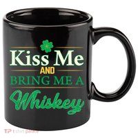 Kiss Me And Bring Me A Whiskey 11oz C Handle Ceramic Mug